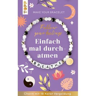 Follow your Feelings - Make your Bracelet - Breathe