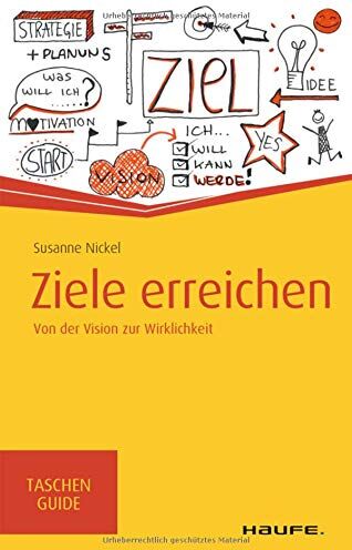 Susanne Nickel - Ziele erreichen: Von der Vision zur Wirklichkeit (Haufe TaschenGuide) - Preis vom 02.10.2026 23:42:20 h