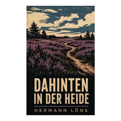 Dahinten in der Heide, Taschenbuch von Hermann Löns, E-artnow, 978-80-273-5862-5