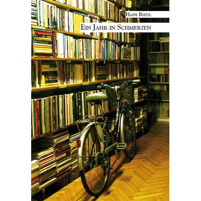 Ein Jahr in Schmerzen, Taschenbuch von Riedl Hans, Rediroma-Verlag, 978-3-96103-471-0