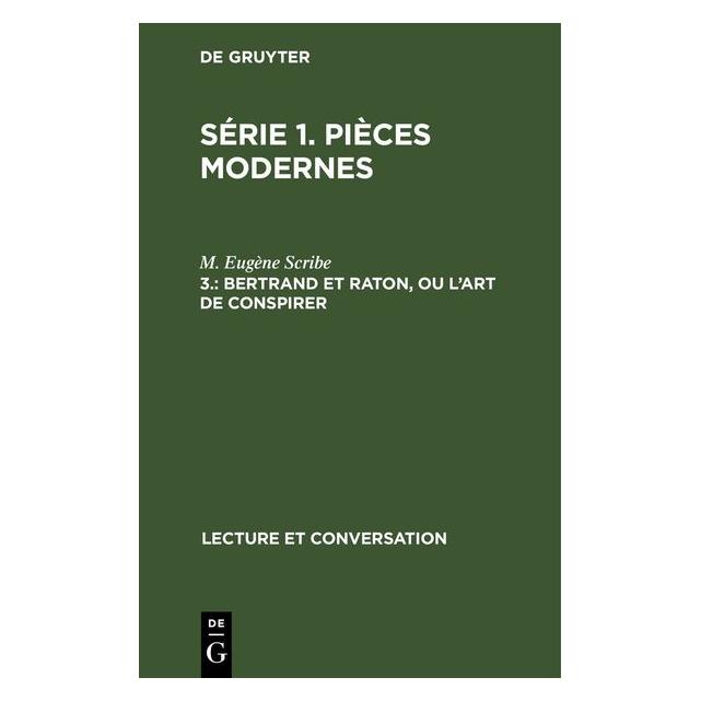 De Gruyter Scribe:Bertrand et Raton, ou lart de c (Französisch, Hardcover, M. Eugène Scribe) (67783075)