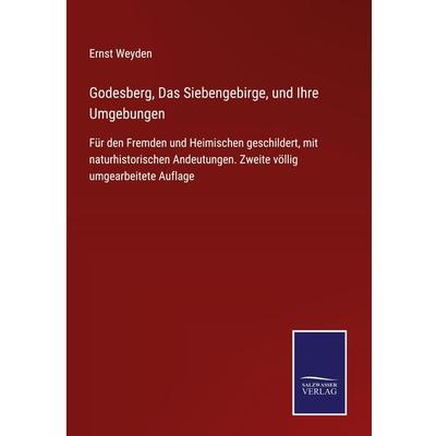 Godesberg, Das Siebengebirge, und Ihre Umgebungen, Gebundene Ausgabe von Ernst Weyden, Outlook, 978-3-375-03659-1