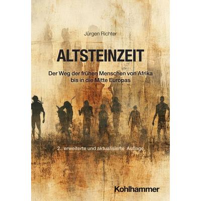 Altsteinzeit, Taschenbuch von Jürgen Richter, Kohlhammer, 978-3-17-046634-0