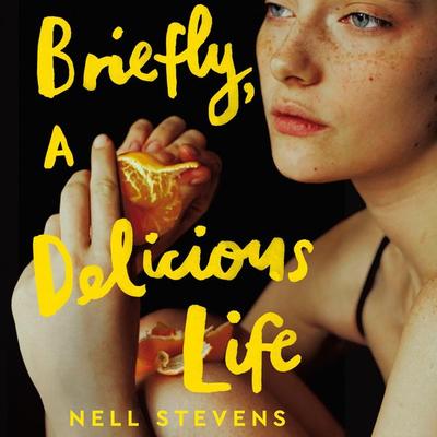 Briefly, A Delicious Life - Nell Stevens, Audio, 9781529083460