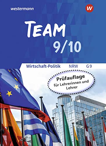 TEAM / TEAM - Arbeitsbücher für Wirtschaft-Politik - Ausgabe für Gymnasien (G9) in Nordrhein-Westfalen - Neubearbeitung: Arbeitsbücher für ... für Gymnasien (G9)... / Arbeitsbuch 9/10 - Preis vom 12.10.2026 11:37:12 h