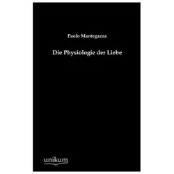 Die Physiologie der Liebe, Ratgeber von Paolo Mantegazza