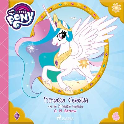 My Little Pony - Prinsesse Celestia og de kongelige bølgene - G.M. Berrow, Audio, 9788726275391