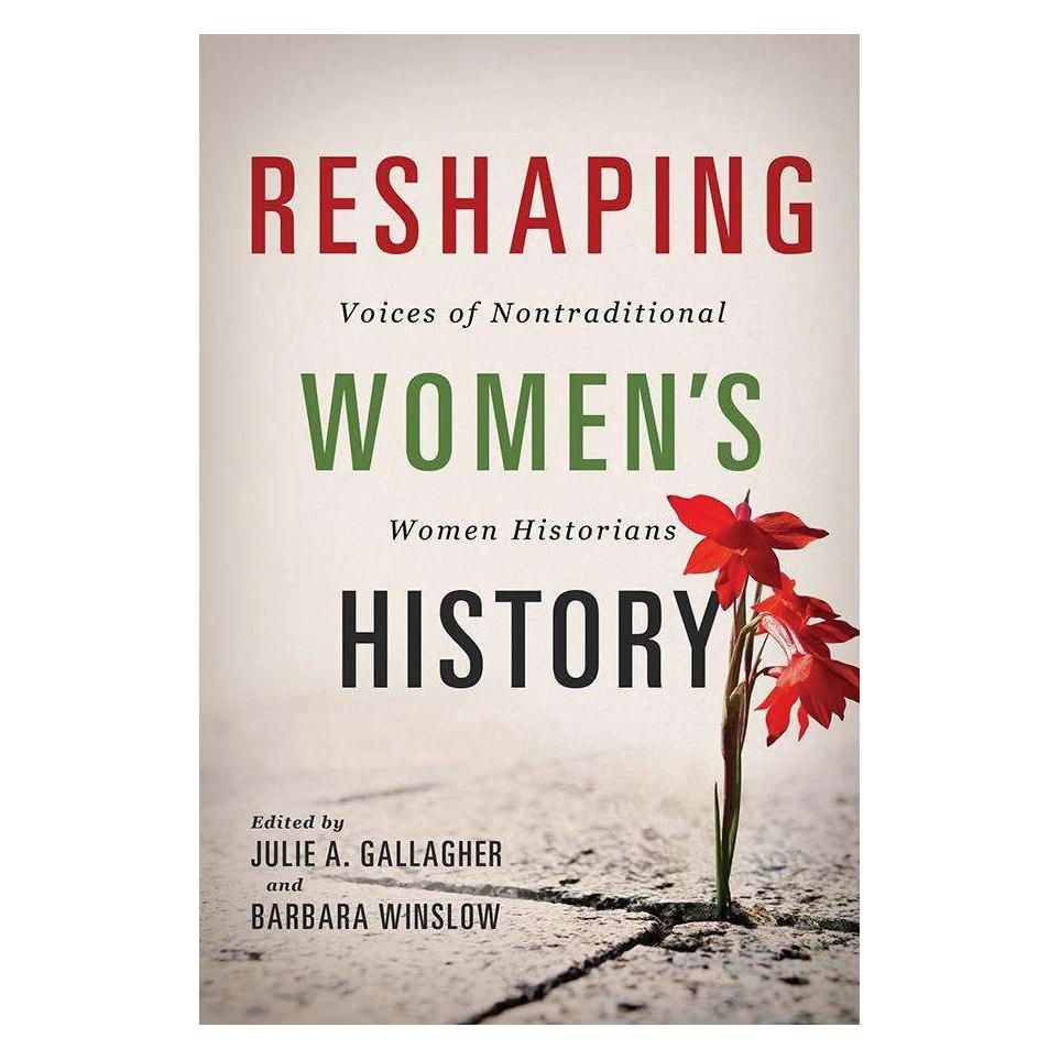 University Of Illinois Reshaping Women's History (Englisch, Barbara Winslow, Julie A. Gallagher) (41987258)