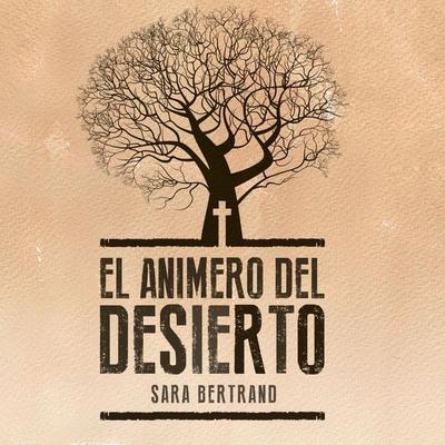 El animero del desierto - Sara Bertrand, Audio, 9789180129633