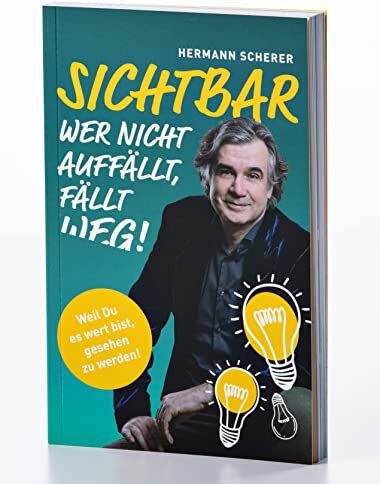 Hermann Scherer - SICHTBAR. Wer nicht auffällt, fällt weg! Weil Du es wert bist, gesehen zu werden: Mehr Aufmerksamkeit für Dich und Dein Business. Die besten Erfolgstipps für Ihr Selbstmarketing in einem Buch - Preis vom 06.10.2026 07:26:00 h