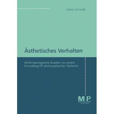 Ästhetisches Verhalten, Taschenbuch von Volker Schmidt, J.B. Metzler, Part of Springer Nature - Springer-Verlag GmbH, 978-3-476-45177-4