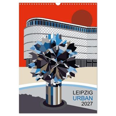 LEIPZIG URBAN (Wandkalender 2027 DIN A3 hoch), CALVENDO Monatskalender