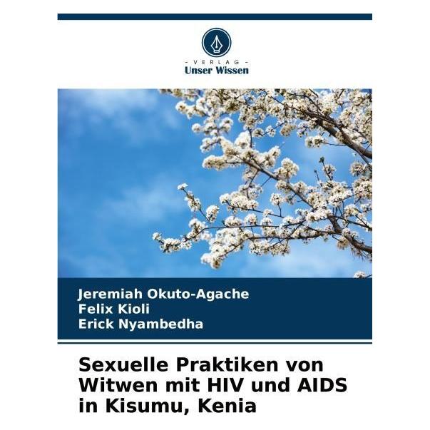 Umbreit Sexuelle Praktiken von Witwen mit HIV und AIDS in Kisumu, Kenia (Deutsch, Softcover, Erick Nyambedha, Felix Kioli, Jeremiah Okuto-Agache) (69129750)