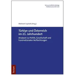 Türkiye und Österreich im 21. Jahrhundert, Fachbücher von Mehmet Soytürk, Dominic Heinz, Mikail Yasar Günay, Hüseyin Onur Ercan, Ozan Emin Halhallı, Mustafa Yıldız, Ayhan Sarı