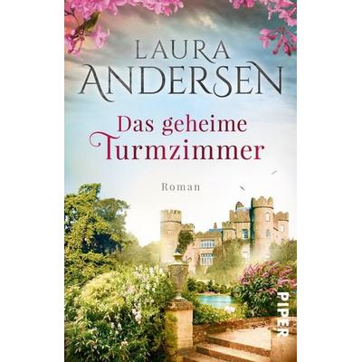 Das geheime Turmzimmer, Taschenbuch von Laura Andersen, Piper Taschenbuch
