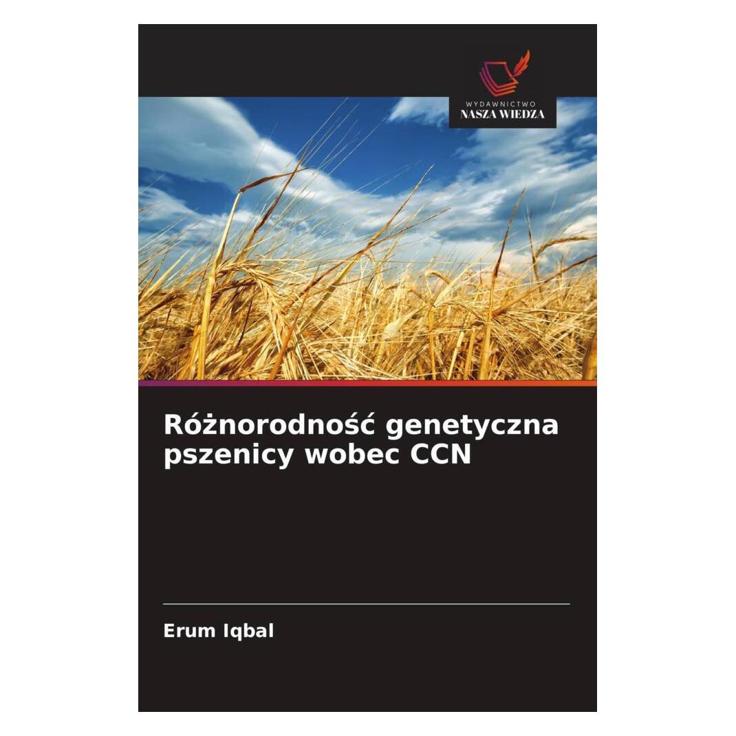 Wiedza Powszechna Róznorodnosc genetyczna pszenicy wobec CCN (Polnisch, Softcover, Erum Iqbal) (56894580)