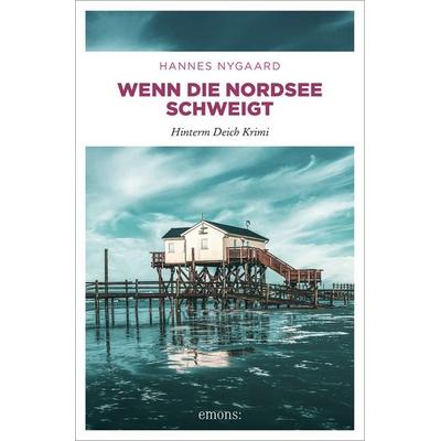 Wenn die Nordsee schweigt, Taschenbuch von Hannes Nygaard, Emons Verlag, 978-3-7408-2870-7