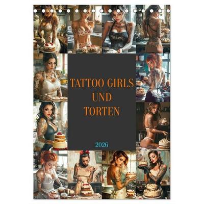Tattoo Girls und Torten (Tischkalender 2026 DIN A5 hoch), CALVENDO Monatskalender