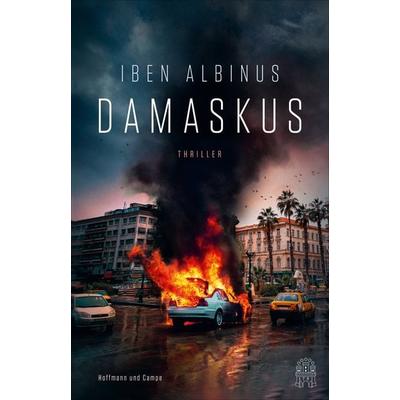 Damaskus, Gebundene Ausgabe von Iben Albinus, Hoffmann Und Campe, 978-3-455-01484-6
