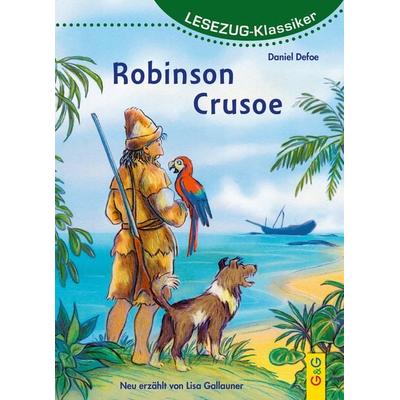 LESEZUG/Klassiker: Robinson Crusoe, Gebundene Ausgabe von Lisa Gallauner, G&G Verlag, Kinder- und Jugendbuch, 978-3-7074-1815-6