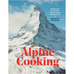 Alpine Cooking, Ratgeber von Meredith Erickson