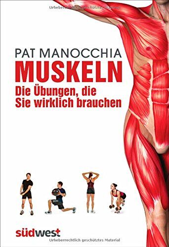 Pat Manocchia - Muskeln - die Übungen, die Sie wirklich brauchen: Die neue Taschenbibel - Preis vom 11.10.2026 03:10:56 h