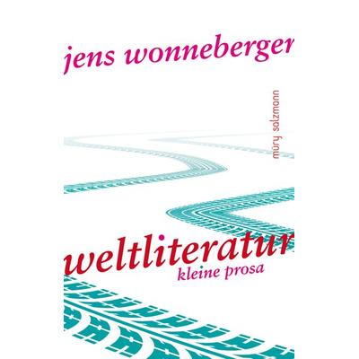 Weltliteratur, Gebundene Ausgabe von Jens Wonneberger, Muery Salzmann, 978-3-99014-240-0