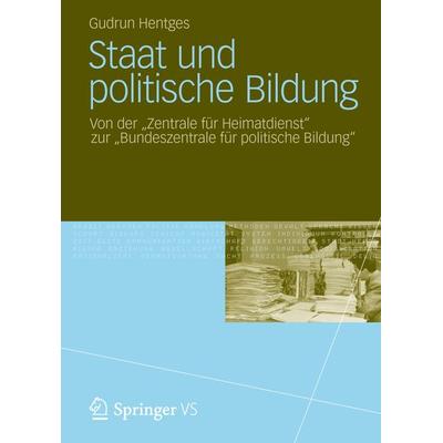 Staat und politische Bildung, Taschenbuch von Gudrun Hentges, Springer Fachmedien Wiesbaden GmbH, 978-3-531-18670-2