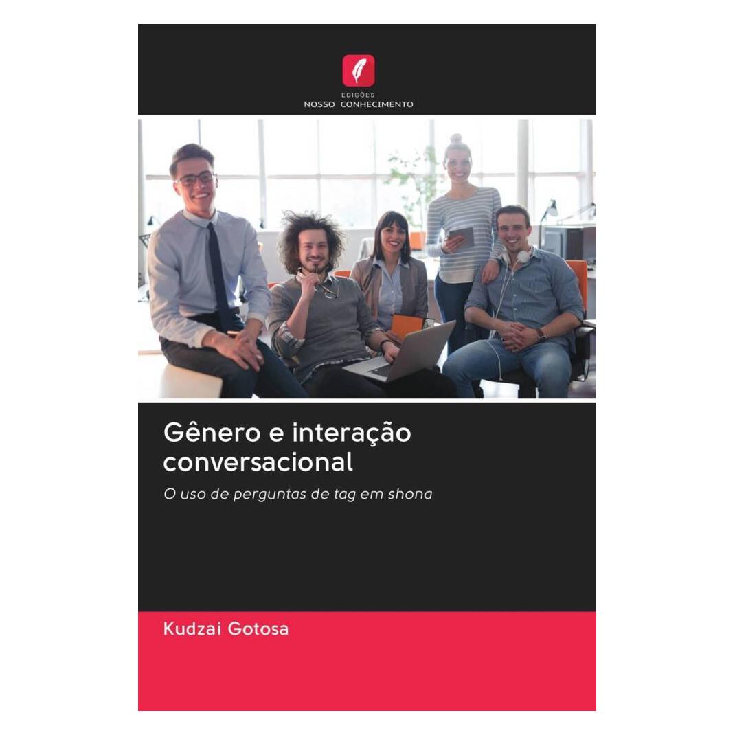 Edicoes Nosso Conhecimento Gênero e interação conversacional (Softcover, Kudzai Gotosa) (56167279)