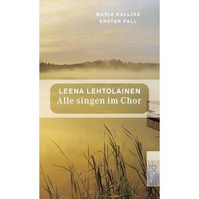Alle singen im Chor / Maria Kallio Band 1, Taschenbuch von Leena Lehtolainen, Rowohlt Taschenbuch