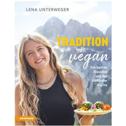 Tradition trifft vegan, Ratgeber von Lena Unterweger