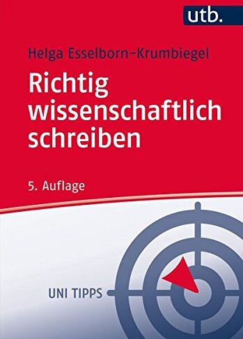 Helga Esselborn-Krumbiegel - Richtig wissenschaftlich schreiben: Wissenschaftssprache in Regeln und Übungen (Uni Tipps, Band 3429) - Preis vom 02.10.2026 23:42:20 h