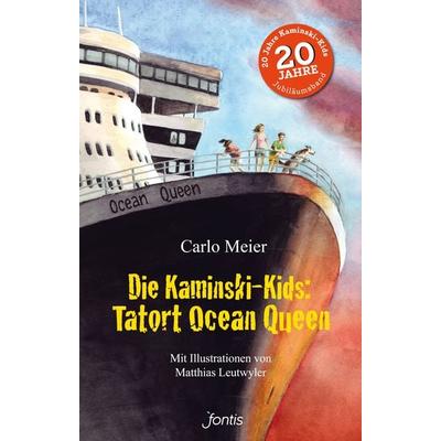 Die Kaminski-Kids: Tatort Ocean Queen, Gebundene Ausgabe von Carlo Meier, Fontis, 978-3-03848-165-2