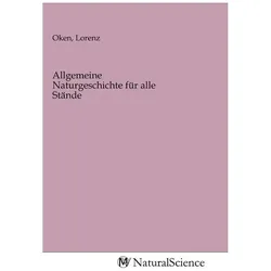 Allgemeine Naturgeschichte für alle Stände, Fachbücher von Lorenz Oken