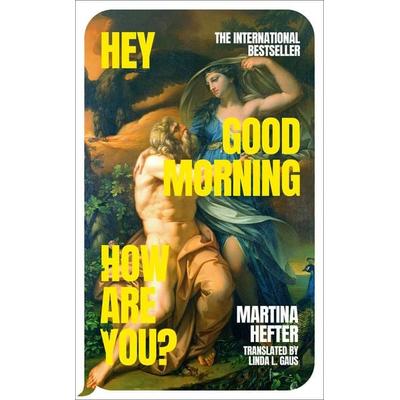 Hey, Good Morning, How Are You?, Taschenbuch von Martina Hefter, Penguin Books Ltd, 978-0-241-77268-3
