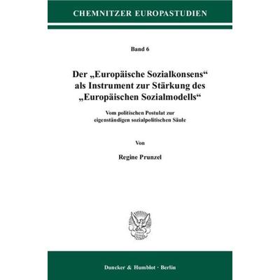 Der 'Europäische Sozialkonsens' als Instrument zur Stärkung des 'Europäischen Sozialmodells'.; Taschenbuch von Regine Prunzel, Duncker & Humblot,