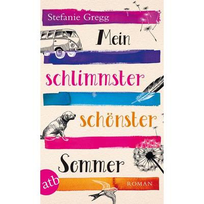Mein schlimmster schönster Sommer, Taschenbuch von Stefanie Gregg, Aufbau TB, 978-3-7466-3321-3