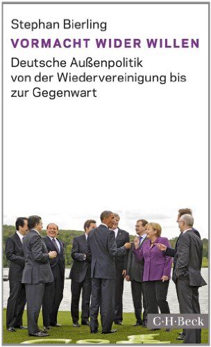 Stephan Bierling - Vormacht wider Willen: Deutsche Außenpolitik von der Wiedervereinigung bis zur Gegenwart - Preis vom 30.09.2026 09:01:18 h