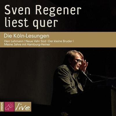 Sven Regener liest quer: Die Köln-Lesungen - Sven Regener, Audio, 4066004245898