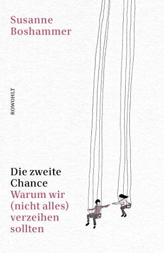Susanne Boshammer - Die zweite Chance: Warum wir (nicht alles) verzeihen sollten - Preis vom 09.10.2026 07:28:09 h