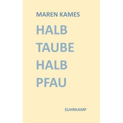 Halb Taube Halb Pfau, Taschenbuch von Maren Kames, Suhrkamp, 978-3-518-43185-6