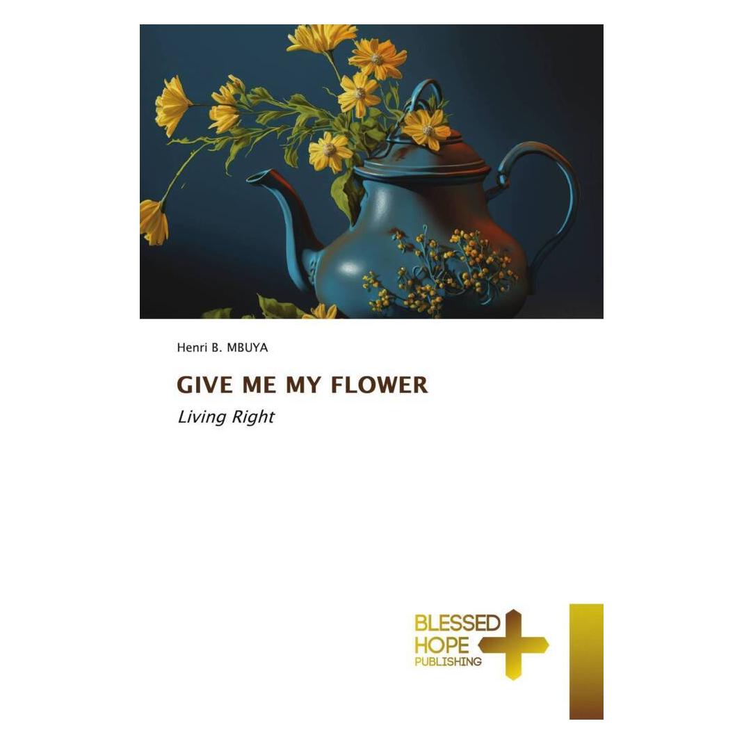 Various Publishers Give Me My Flower (Henri B. MBUYA) (57166709)