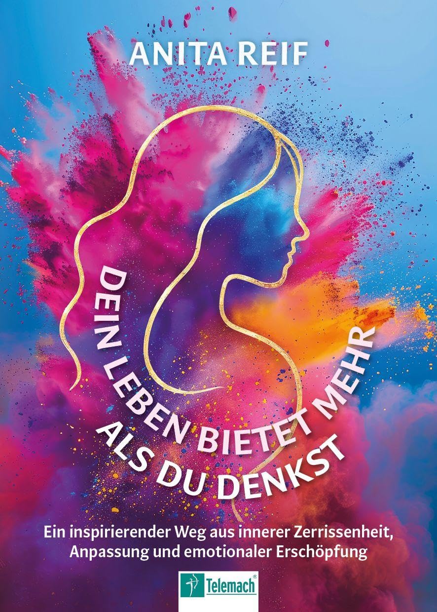 Anita Reif - Dein Leben bietet mehr als du denkst: Ein inspirierender Weg aus innerer Zerrissenheit, Anpassung und emotionaler Erschöpfung - Preis vom 06.10.2026 07:26:00 h