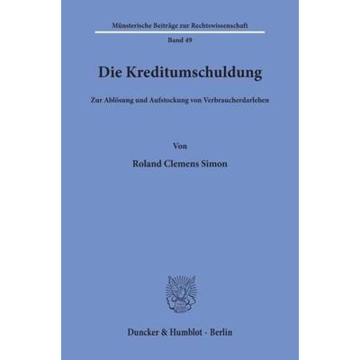 Die Kreditumschuldung., Taschenbuch von Roland Clemens Simon, Duncker & Humblot, 978-3-428-06989-7