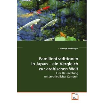 Frickhinger, C: Familientraditionen in Japan -ein Vergleich, Taschenbuch von Christoph Frickhinger, VDM, 978-3-639-12411-8