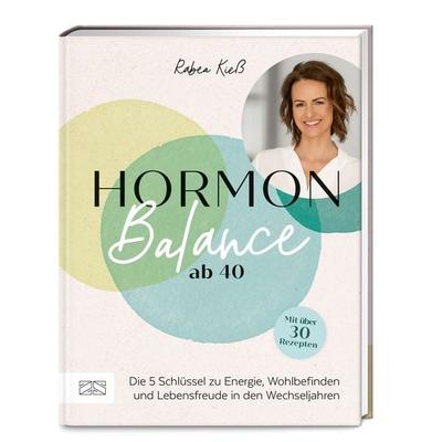 Hormon-Balance ab 40, Gebundene Ausgabe von Rabea Kiess, ZS - ein Verlag der Edel Verlagsgruppe, 978-3-96584-494-0