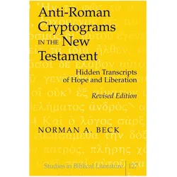 Anti-Roman Cryptograms in the New Testament, Fachbücher von Norman A. Beck
