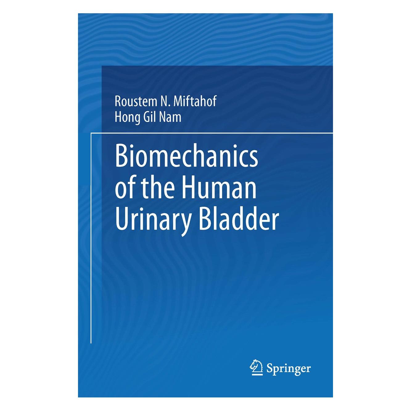 Springer Miftahof:Biomechanics of the Human Urin (Englisch, Hardcover, Hong Gil Nam, Roustem N. Miftahof) (9783642361456)