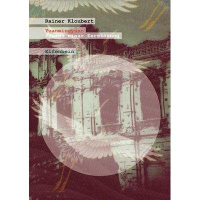 Yuanmingyuan, Paperback von Rainer Kloubert, Elfenbein, 978-3-941184-20-6