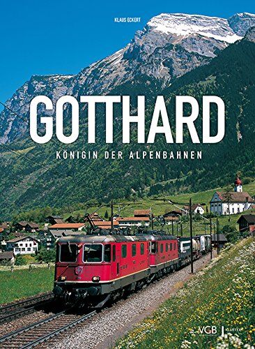 Klaus Eckert - Gotthard: Königin der Alpenbahnen - Preis vom 18.10.2026 19:22:15 h